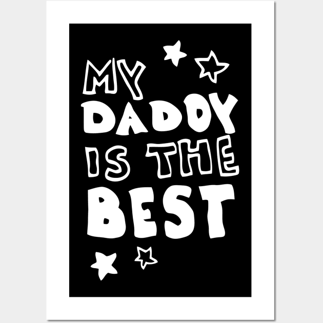 Daddy Is The Best Wall Art by Ramateeshop